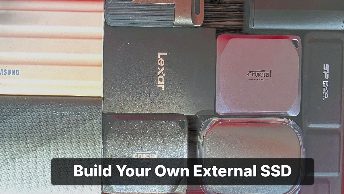 Stop Getting Ripped Off: Build Your Own External SSD